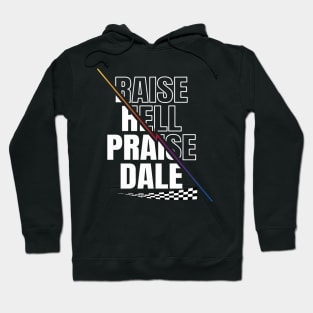 Raise Hell Praise Dale Hoodie